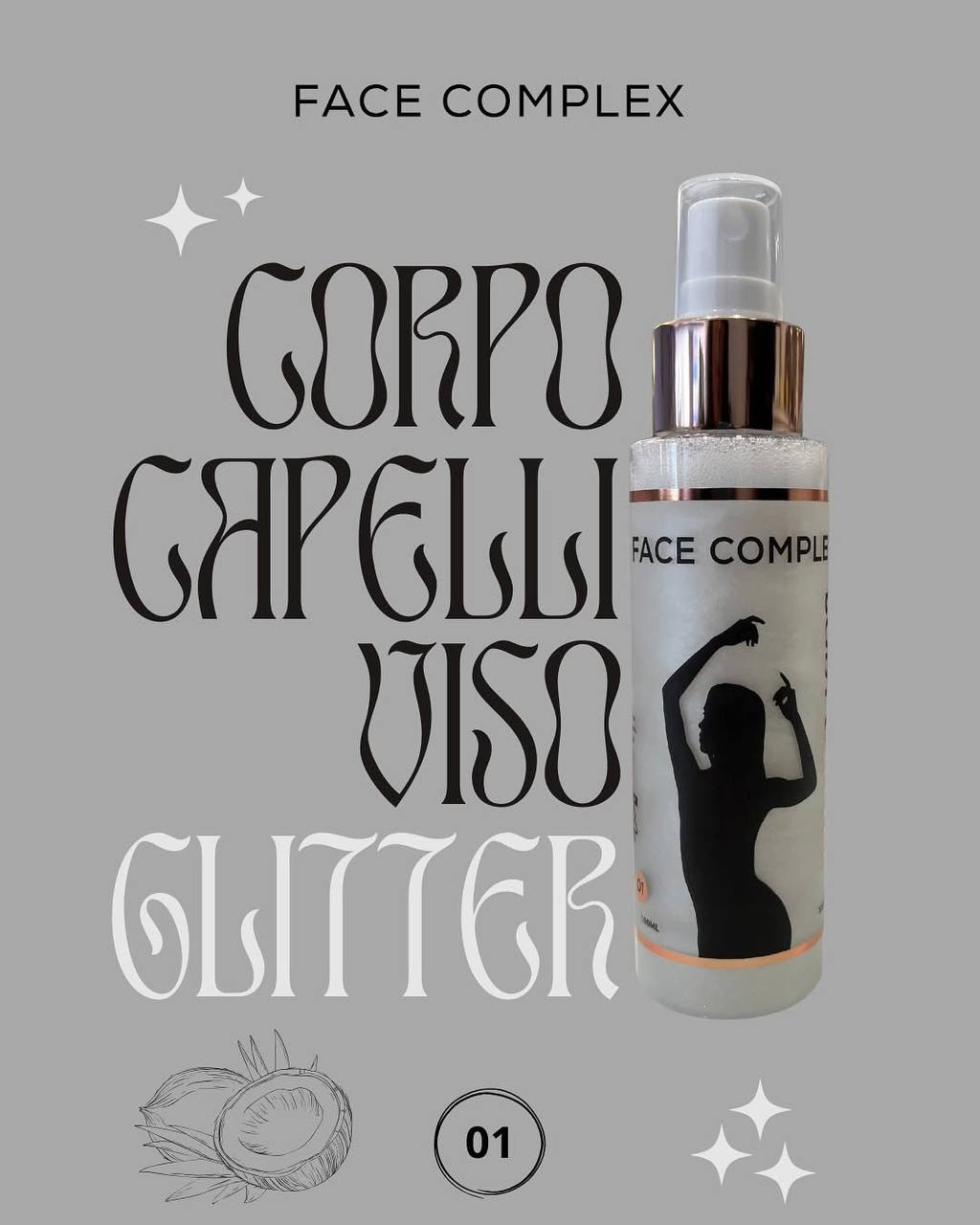 FACE COMPLEX - BODY GLITTER - uno spray glitterato per corpo - viso - capelli  è uno spray scintillante progettato per illuminare la pelle e i capelli contiene micro particelle scintillanti per un effetto brillante - FRAGRANZA AL COCCO